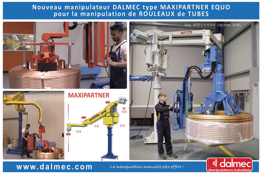 Dalmec présente un nouveau manipulateur industriel type MAXIPARTNER EQUO, équipé d’un outil de préhension conçu sur mesure pour la manipulation de ROULEAUX de TUBES!
